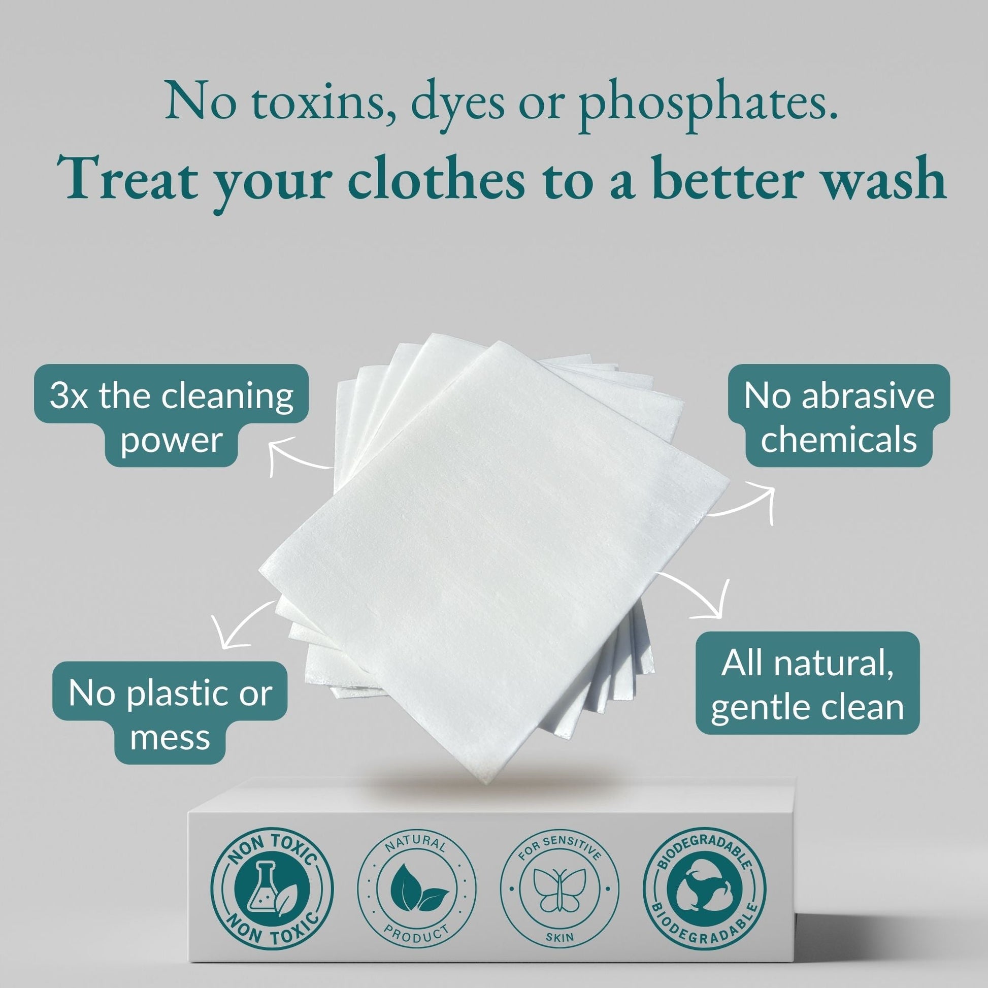 Laundle sheets. No toxins, dyes or phosphates. Treat your clothes